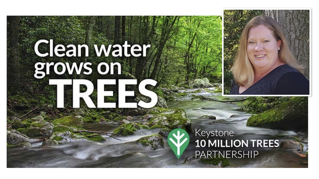Brenda Sieglit, Manager of the Keystone 10 Million Trees Partnership